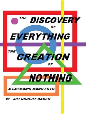 Cover of The Discovery of Everything, the Creation of Nothing