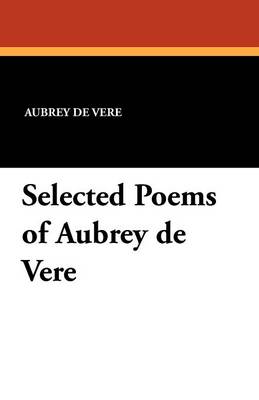 Book cover for Selected Poems of Aubrey de Vere