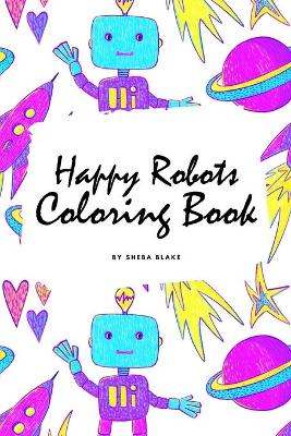 Book cover for Happy Robots Coloring Book for Children (6x9 Coloring Book / Activity Book)