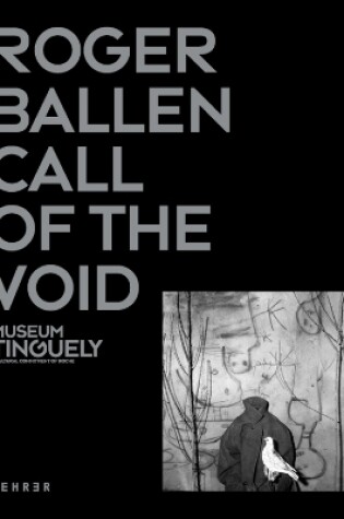 Cover of Roger Ballen: Call Of The Void