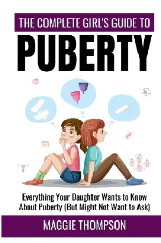 Cover of The Complete Girl's Guide to Puberty