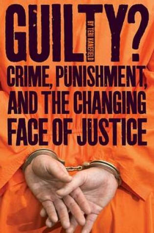 Cover of Guilty? Crime, Punishment, and the Changing Nature of Justice