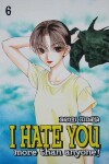 Book cover for I Hate You More Than Anyone!, Volume 6