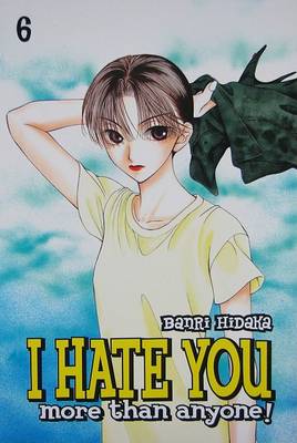 Cover of I Hate You More Than Anyone!, Volume 6