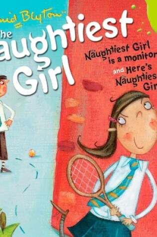 Cover of Naughtiest Girl Is A Monitor & Here's The Naughtiest Girl