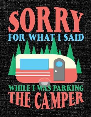 Cover of Sorry for What I Said When I Was Parking the Camper