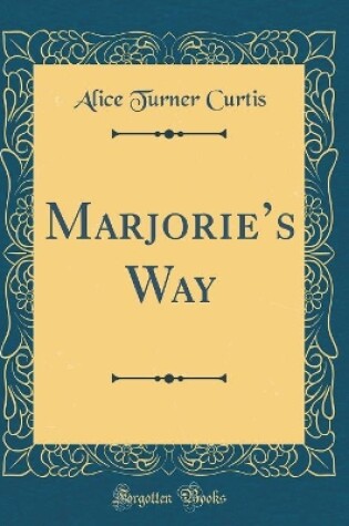 Cover of Marjories Way (Classic Reprint)