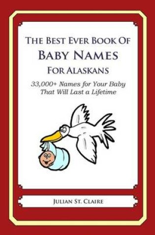 Cover of The Best Ever Book of Baby Names for Alaskans