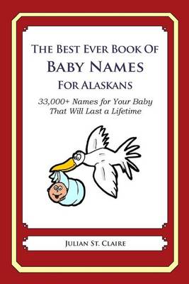 Book cover for The Best Ever Book of Baby Names for Alaskans