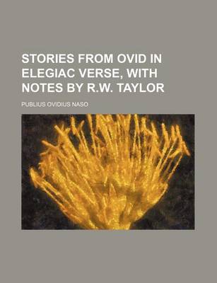 Book cover for Stories from Ovid in Elegiac Verse, with Notes by R.W. Taylor