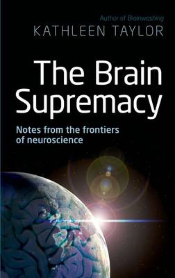 Book cover for The Brain Supremacy: Notes from the Frontiers of Neuroscience