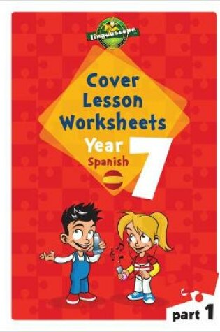 Cover of Cover Lesson Worksheets - Year 7 Spanish, Part 1