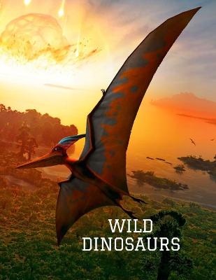 Book cover for Wild Dinosaurs