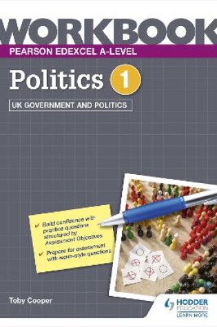 Cover of Pearson Edexcel A-level Politics Workbook 1: UK Government and Politics