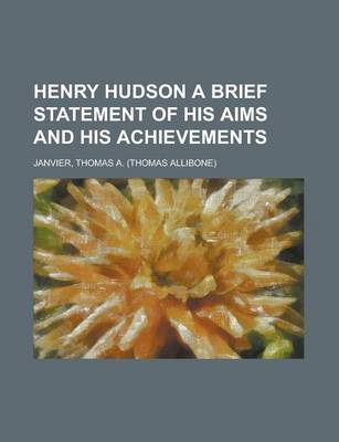 Book cover for Henry Hudson a Brief Statement of His Aims and His Achievements