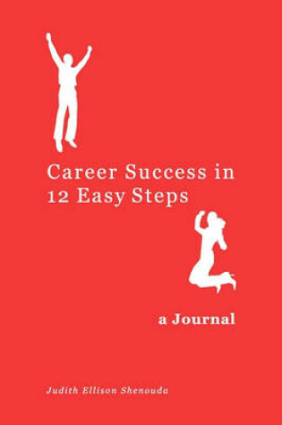 Cover of Career Success in 12 Easy Steps - A Journal