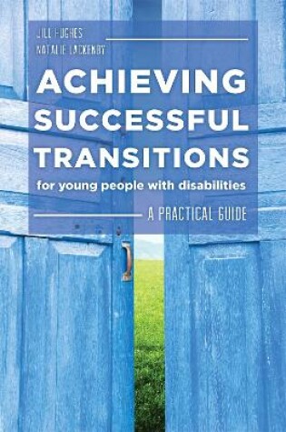 Cover of Achieving Successful Transitions for Young People with Disabilities