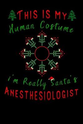 Book cover for this is my human costume im really santa's Anesthesiologist