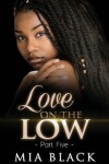 Book cover for Love On The Low 5