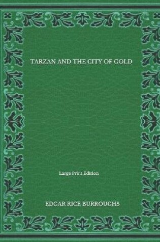 Cover of Tarzan And The City Of Gold - Large Print Edition