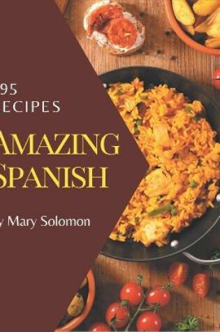 Cover of 195 Amazing Spanish Recipes