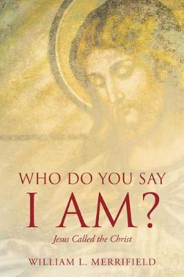 Book cover for Who Do You Say I Am? Jesus Called the Christ