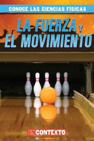Cover of La Fuerza Y El Movimiento (Forces and Motion)