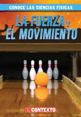 Book cover for La Fuerza Y El Movimiento (Forces and Motion)