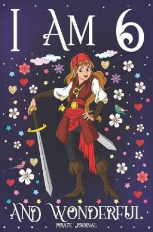 Cover of Pirate Journal I am 6 and Wonderful