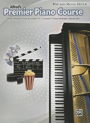 Book cover for Alfred's Premier Piano Course Pop and Movie Hits, Level 6