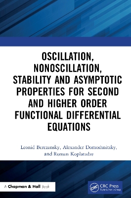 Book cover for Oscillation, Nonoscillation, Stability and Asymptotic Properties for Second and Higher Order Functional Differential Equations