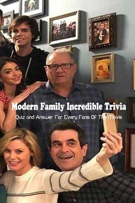 Book cover for Modern Family Incredible Trivia