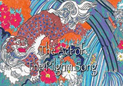 Book cover for The Act of the Pilgrim Song
