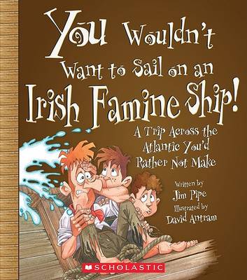 Book cover for You Wouldn't Want to Sail on an Irish Famine Ship!