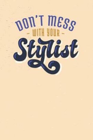 Cover of Don't Mess With Your Stylist