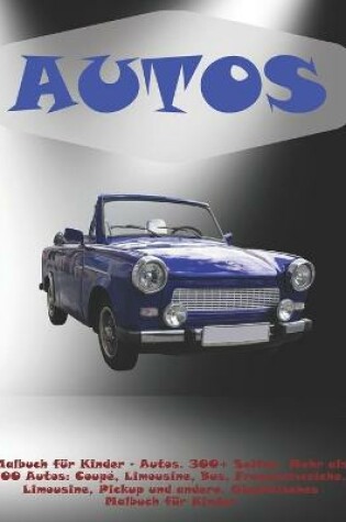 Cover of Malbuch fur Kinder - Autos. 300+ Seiten. Mehr als 100 Autos
