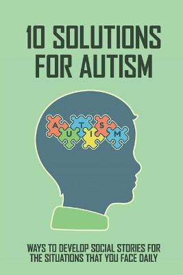 Cover of 10 Solutions For Autism