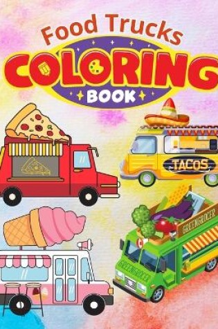 Cover of Food Trucks Coloring Book For Kids