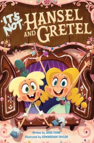 Cover of It's Not Hansel and Gretel