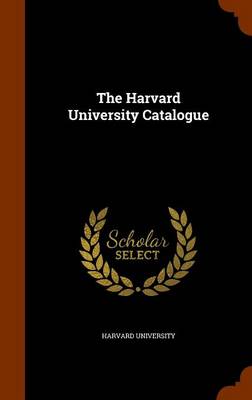 Book cover for The Harvard University Catalogue