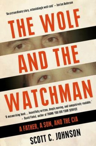 Cover of The Wolf and the Watchman: a CIA childhood