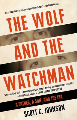 Book cover for The Wolf and the Watchman: a CIA childhood