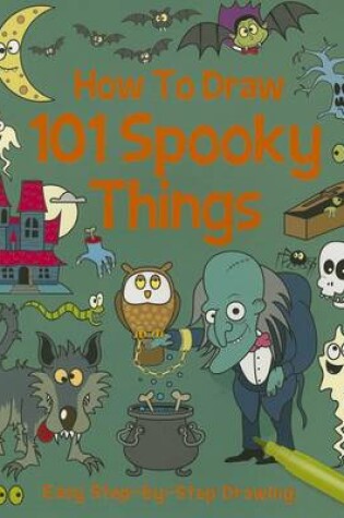 Cover of How to Draw 101 Spooky Things