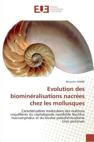 Cover of Evolution des biomineralisations nacrees chez les mollusques