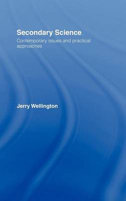 Book cover for Secondary Science: Contemporary Issues and Practical Approaches