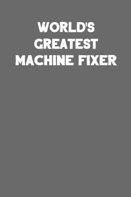 Book cover for World's Greatest Machine Fixer