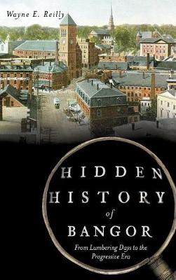 Book cover for Hidden History of Bangor