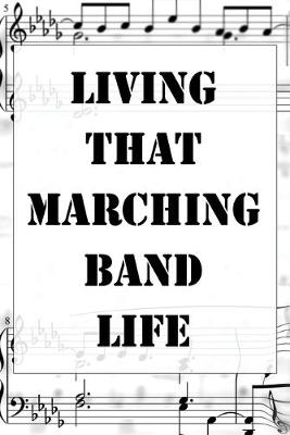 Book cover for Living That Marching Band Life