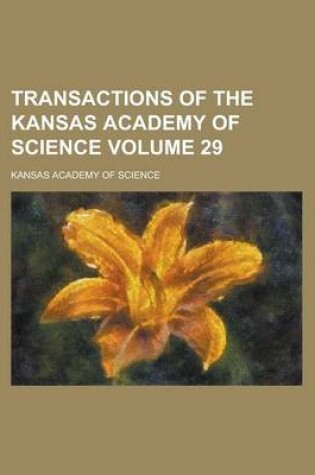 Cover of Transactions of the Kansas Academy of Science Volume 29