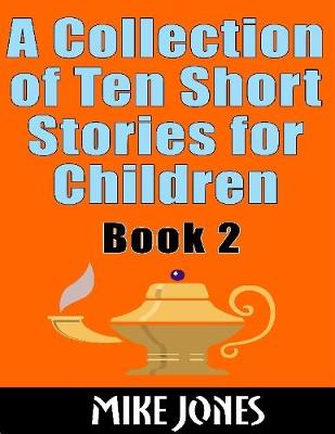 Book cover for A Collection of Ten Short Stories for Children: Book 2